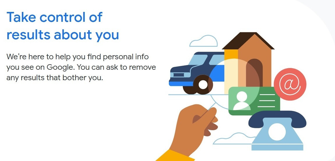 Google will remove your personal data from Google Search if you ask nicely.  Google will notify you when your personal data appears online and remove it from Google Search.