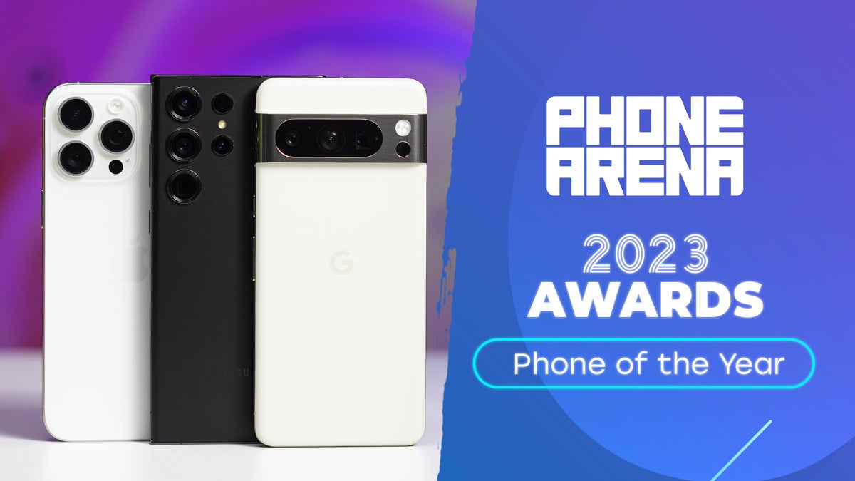 PhoneArena 2023 Awards: These are the best phones of the year