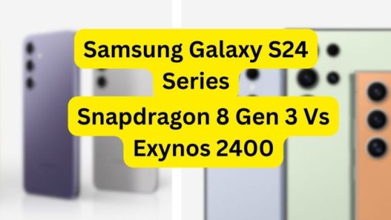 Samsung Galaxy S24 series Exynos 2400 goes up against Snapdragon 8 Gen 3 in these early tests
