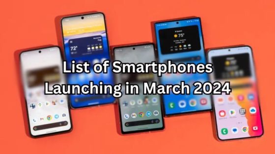List of smartphones launched in March 2024